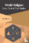  - World Religion: Cross-Cultural Case Studies