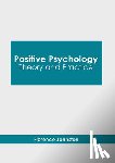 Johnston, Florence - Positive Psychology: Theory and Practice
