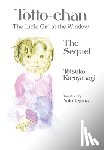Kuroyanagi, Tetsuko - Totto-chan, the Little Girl at the Window: The Sequel