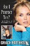 Patterson, Grace - Am I Perfect Yet?