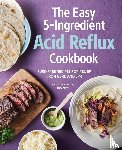 de Santis, Andy - The Easy 5-Ingredient Acid Reflux Cookbook