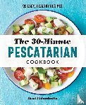 Colombatto, Dani - The 30-Minute Pescatarian Cookbook