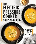 Young, Karen Lee - The Electric Pressure Cooker Soup Cookbook