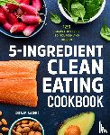 Paucinac, Snezana - 5-Ingredient Clean Eating Cookbook