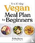 Garza, Eddie, Pitts, Lauren - The 30-Day Vegan Meal Plan for Beginners