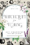 Wigington, Patti - Witchcraft for Healing