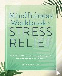 Snow, April - Mindfulness Workbook for Stress Relief