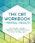 Fader, Sarah - The CBT Workbook for Mental Health - Evidence-Based Exercises to Transform Negative Thoughts and Manage Your Well-Being