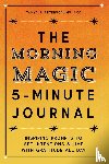 Peterson, Tanya J. - The Morning Magic 5-Minute Journal