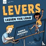 Diehn, Andi - Levers Lessen the Load: Simple Machines for Kids