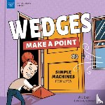 Diehn, Andi - Wedges Make a Point: Simple Machines for Kids