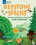 Perdew, Laura - Keystone Species: Meet the Animals Key to Ecosystem Health and Biodiversity with Hands-On Science Activities for Kids