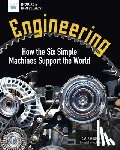 Mooney, Carla - Engineering: How the Six Simple Machines Support the World