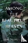 McMullen, Lori - Among the Beautiful Beasts
