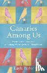 Taylor, Kayla - Canaries Among Us