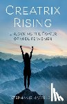 Raffelock, Stephanie - Creatrix Rising