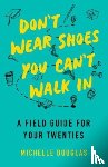 Douglas, Michelle - Don't Wear Shoes You Can't Walk In