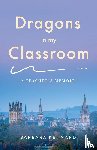 Kennard, Barbara - Dragons in My Classroom