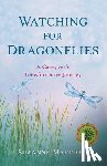 Marriott, Suzanne - Watching for Dragonflies