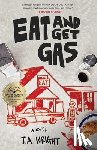 Wright, J.A. - Eat and Get Gas