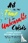 Raffelock, Stephanie - Art in the Time of Unbearable Crisis