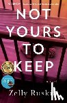 Ruskin, Zelly - Not Yours to Keep