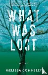 Connelly, Melissa - What Was Lost
