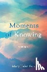 Helen Fein, Mary - Moments of Knowing