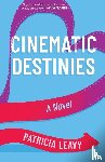 Leavy, Patricia - Cinematic Destinies