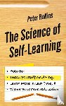 Hollins, Peter - The Science of Self-Learning