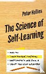 Hollins, Peter - The Science of Self-Learning
