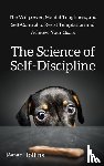 Hollins, Peter - The Science of Self-Discipline