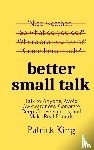 King, Patrick - Better Small Talk
