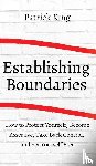 King, Patrick - How to Establish Boundaries