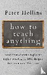 Hollins, Peter - How to Teach Anything