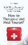 Trenton, Nick - How to Therapize and Heal Yourself