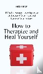 Trenton, Nick - How to Therapize and Heal Yourself