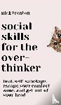 Trenton, Nick - Social Skills for the Overthinker