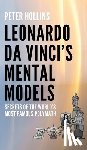 Hollins, Peter - Leonardo da Vinci's Mental Models