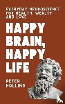 Hollins, Peter - Happy Brain, Happy Life