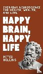 Hollins, Peter - Happy Brain, Happy Life
