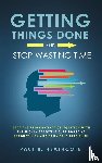 Heathcote, Paul B - Getting Things Done and Stop Wasting Time