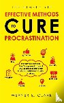 Clark, Werner K - The Simple Yet Effective Methods to Cure Procrastination