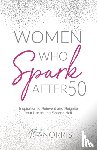 Norris, Aleta - Women Who Spark After 50
