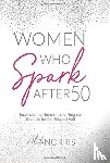 Norris, Aleta - Women Who Spark After 50