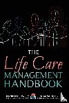 Crowley, Jennifer, Huber, Shanna - The Life Care Management Handbook