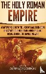 History, Captivating - The Holy Roman Empire