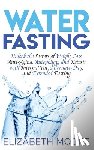 Moore, Elizabeth - Water Fasting