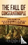 History, Captivating - The Fall of Constantinople