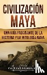 History, Captivating - Civilizacion Maya